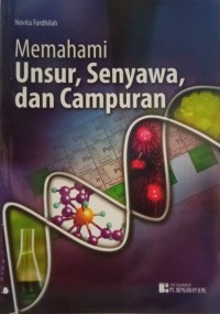 Memahami Unsur, Senyawa, dan Campuran