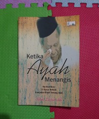 Ketika Ayah Menangis : The Real Story 23 Karya Terbaik Kumpulan Kisah Tentang Ayah