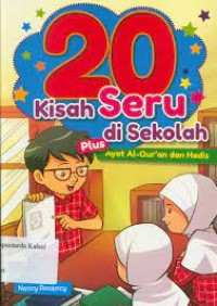 20 kisah seru di sekolah plus ayat al-qur'an dan hadits