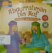 Abdurrahman bin Auf : Pedagang yang Dermawan
