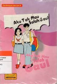 Aku Tak Mau Salah Gaul