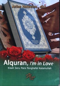 Alquran, i'm in love : kisah seru para penghafal kalamullah