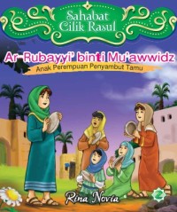 Ar-Rubayyi' binti Mu'awwidz : Anak Perempuan Penyambut Tamu