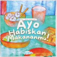 Ayo Habiskan Makananmu!