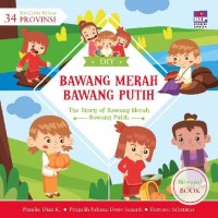 Bawang merah bawang putih : the story of bawang merah bawang putih