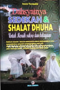 Dahsyatnya Sedekah & Shalat Dhuha Untuk Meraih Sukses dan Kekayaan