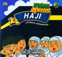 Haji (asyiknya bermanasik) : fiqh 4 kids