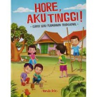 Hore, Aku Tinggi! : Cerita Seru Permainan Tradisional