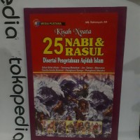 Kisah Nyata 25 Nabi dan Rasul (Disertai pengetahuan aqidah islam)