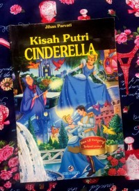 Kisah putri Cinderella : dan 18 dongeng terkenal lainnya