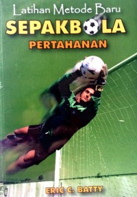 Latihan Metode Baru Sepakbola: Pertahanan