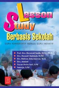 Lesson Study Berbasis Sekolah: Guru Konservatif Menuju Guru Inovatif