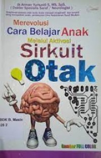 Merevolusi Cara Belajar Anak Melalui Aktivasi Sirkuit Otak