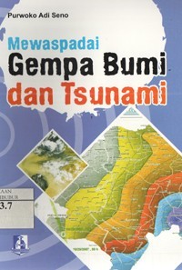 Mewaspadai Gempa Bumi dan Tsunami