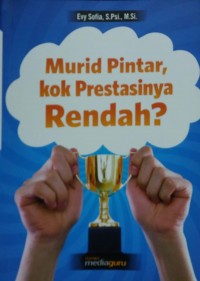 Murid Pintar, kok Prestasinya Rendah?