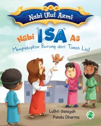 Nabi Isa AS Menghidupkan Burung dari Tanah Liat