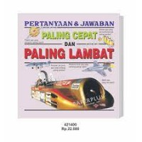 Pertanyaan & Jawaban: Paling Cepat dan Paling Lambat