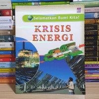 Selamatkan Bumi Kita : Krisis Energi