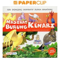 Seri Dongeng Inspiratif Dunia Binatang : Nasehat Burung Kenari