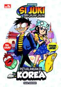 Si Juki Seri Jalan-jalan : Petualangan di Korea