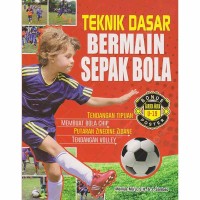 Teknik Dasar Bermain sepak Bola