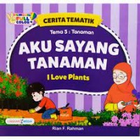 Tema 5 Tanaman : Aku Sayang Tanaman