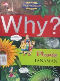 Why? Plants - Tanaman