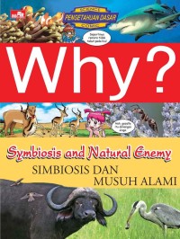 Why? : Symbiosis and Natural Enemy = Simbiosis dan Musuh Alami
