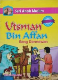 Utsman Bin Affan : Sang Dermawan