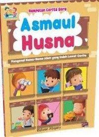 Asmaul Husna : mengenal nama-nama Allah yang indah lewat cerita