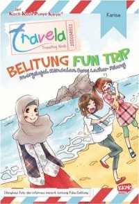 Kecil-kecil Punya Karya : Travela, Belitung Fun trip