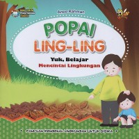 Popai Ling-Ling: Yuk, Belajar Mencintai Lingkungan