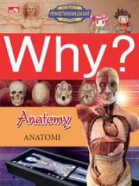 Why? : Anatomy = Anatomi