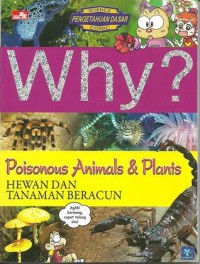 Why? Poisonous Animals & Plants - Hewan dan Tanaman Beracun